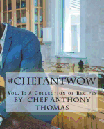 #ChefAntWow: Vol. 1 A collection