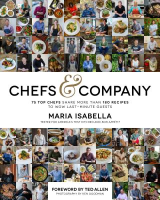 Chefs & Company: 75 Top Chefs Share More Than 180 Recipes to Wow Last-Minute Guests - Isabella, Maria