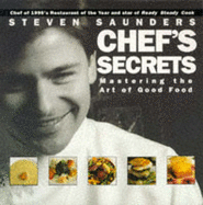 Chef's Secrets: Mastering the Art of Good Food