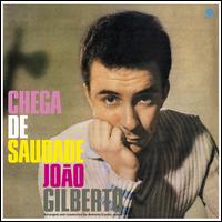 Chega de Saudade [60th Anniversary Edition] - Joo Gilberto