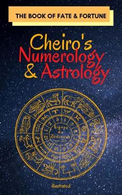 Cheiro's Numerology and Astrology: The Book of Fate and Fortune - Cheiro