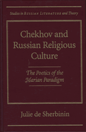 Chekhov and Russian Religious Culture: Poetics of the Marian Paradigm