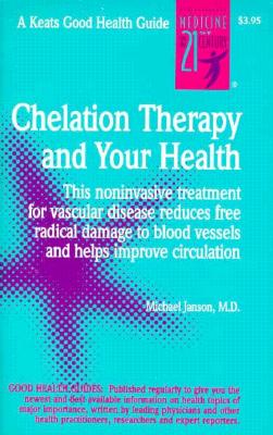 Chelation Therapy and Your Health - Janson, Michael, Dr., and Janson Michael