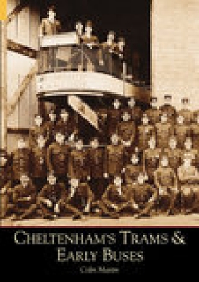Cheltenham's Trams & Early Buses - Martin, Colin