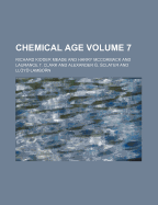 Chemical Age Volume 7