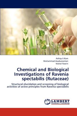 Chemical and Biological Investigations of Ravenia spectabilis (Rutaceae) - Alam, Ashiqul, and Asaduzzaman, Muhammad, and Nasrin, Nishat