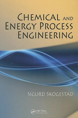 Chemical and Energy Process Engineering - Skogestad, Sigurd