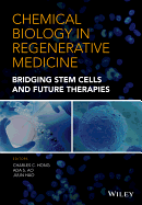 Chemical Biology in Regenerative Medicine: Bridging Stem Cells and Future Therapies