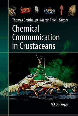 Chemical Communication in Crustaceans - Breithaupt, Thomas (Editor), and Thiel, Martin (Editor)