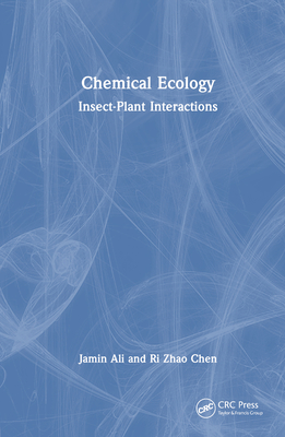 Chemical Ecology: Insect-Plant Interactions - Ali, Jamin, and Chen, Ri Zhao