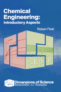 Chemical Engineering: Introductory Aspects