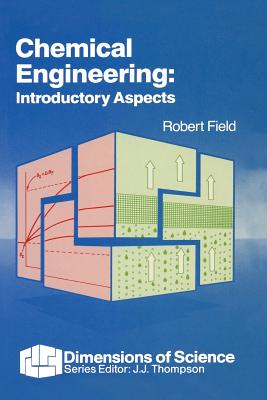 Chemical Engineering: Introductory Aspects - Field, Robert