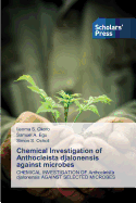 Chemical Investigation of Anthocleista djalonensis against microbes