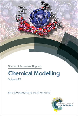 Chemical Modelling: Volume 15 - Springborg, Michael (Editor), and Joswig, Jan-Ole (Editor)