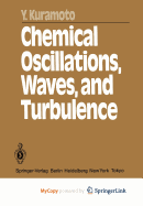 Chemical Oscillations, Waves, and Turbulence - Kuramoto, Y