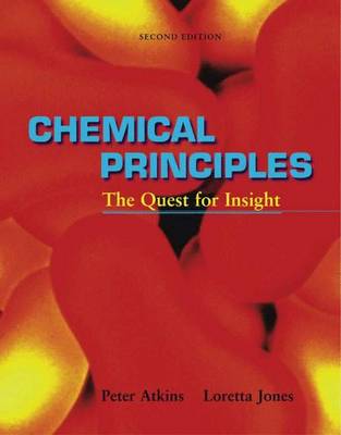 Chemical Principles: The Quest for Insight - Atkins, Peter, and Atkins, P W, and Jones, Loretta