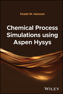 Chemical Process Simulations Using Aspen Hysys