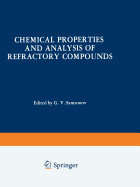 Chemical Properties and Analysis of Refractory Compounds / Khimicheskie Svoistva I Metody Analiza Tugoplavkikh Soedinenii / &#1061;&#1080;&#1084;&#1080;&#1095;&#1077;&#1089;&#1082;&#1080;&#1077; &#1057;&#1074;&#1086;&#1081;&#1089;&#1090;&#1074;&#1072...