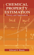 Chemical Property Estimation: Theory and Application