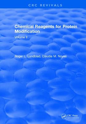 Chemical Reagents for Protein Modification: Volume I - Lundblad, Roger L.