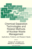 Chemical Separation Technologies and Related Methods of Nuclear Waste Management: Applications, Problems, and Research Needs - Choppin, Gregory R (Editor), and Khankhasayev, Mikhail Kh (Editor)