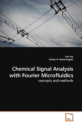 Chemical Signal Analysis with Fourier Microfluidics - Xie, Yan