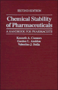 Chemical Stability of Pharmaceuticals: A Handbook for Pharmacists - Connors, Kenneth A, and Amidon, Gordon L, and Stella, Valentino J