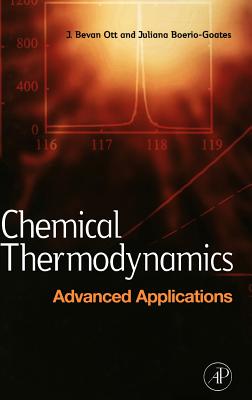 Chemical Thermodynamics: Advanced Applications - Ott, J Bevan, and Boerio-Goates, Juliana