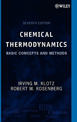 Chemical Thermodynamics: Basic Concepts and Methods - Klotz, Irving M, and Rosenberg, Robert M