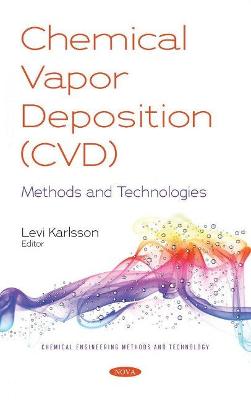 Chemical Vapor Deposition (CVD): Methods and Technologies - Karlsson, Levi (Editor)