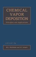 Chemical Vapor Deposition: Principles and Applications