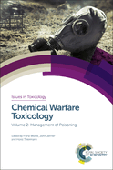 Chemical Warfare Toxicology: Volume 2: Management of Poisoning