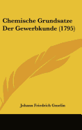 Chemische Grundsatze Der Gewerbkunde (1795)