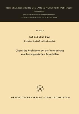 Chemische Reaktionen Bei Der Verarbeitung Von Thermoplastischen Kunststoffen - Braun, Dietrich