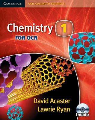 Chemistry 1 for OCR Student Book - Acaster, David, and Ryan, Lawrie, and Ratcliff, Brian (Contributions by)