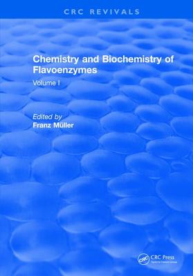 Chemistry and Biochemistry of Flavoenzymes: Volume I - Muller, Franz