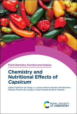 Chemistry and Nutritional Effects of Capsicum - Florncio da Veiga, Jr, Valdir, and Wiedemann, Larissa Silveira Moreira, and Araujo, Jr, Claudio Pereira de