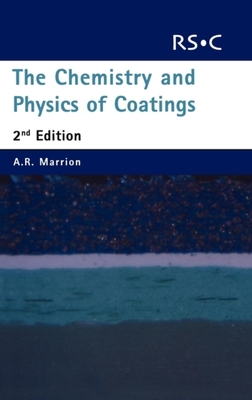 Chemistry and Physics of Coatings - Marrion, Alistair R (Editor)