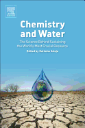 Chemistry and Water: The Science Behind Sustaining the World's Most Crucial Resource