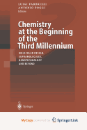 Chemistry at the Beginning of the Third Millennium: Molecular Design, Supramolecules, Nanotechnology and Beyond