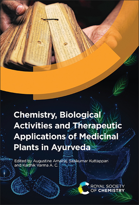 Chemistry, Biological Activities and Therapeutic Applications of Medicinal Plants in Ayurveda - Amalraj, Augustine (Editor), and Kuttappan, Sasikumar (Editor), and Varma a C, Karthik (Editor)