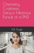 Chemistry Craziness: Sanju's Hilarious Pursuit of a PhD