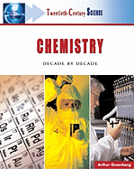 Chemistry: Decade by Decade - Greenberg, Arthur, and Cannon, William J (Editor)