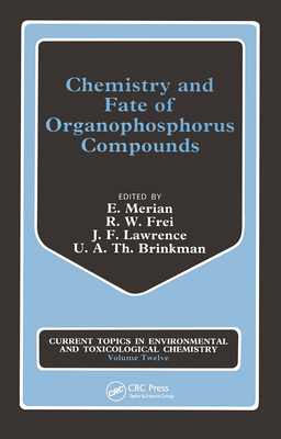 Chemistry Fate Organophosphor - Merian, E (Editor), and Frei, R W (Editor), and Lawrence, J F (Editor)