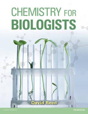 Chemistry for Biologists - Reed, David