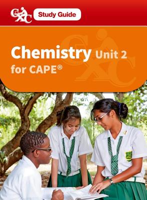 Chemistry for CAPE Unit 2 CXC A CXC Study Guide - Norris, Roger, and Caribbean Examinations Council
