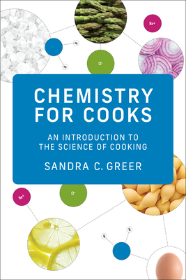 Chemistry for Cooks: An Introduction to the Science of Cooking - Greer, Sandra C