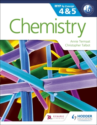 Chemistry for the IB MYP 4 & 5: By Concept - Termaat, Annie, and Talbot, Christopher