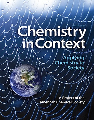 Chemistry in Context: Applying Chemistry to Society - Middlecamp, Catherine H, and Keller, Steven W, and Anderson, Karen L