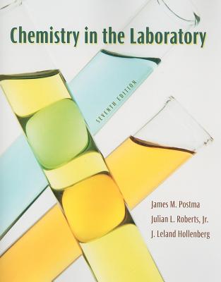 Chemistry in the Laboratory - Postma, James M, and Roberts, Julian L, and Hollenberg, J Leland